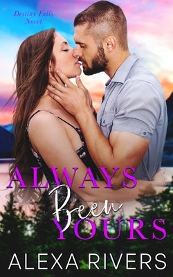 Always Been Yours by Rivers, Alexa