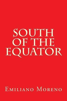 South of the Equator by Moreno, Emiliano D.