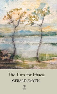 The Turn for Ithaca by Smyth, Gerard