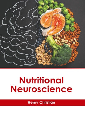 Nutritional Neuroscience by Christian, Henry