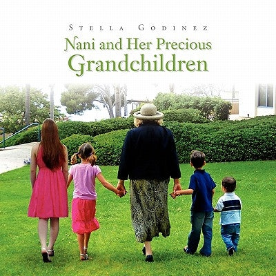 Nani and Her Precious Grandchildren by Godinez, Stella