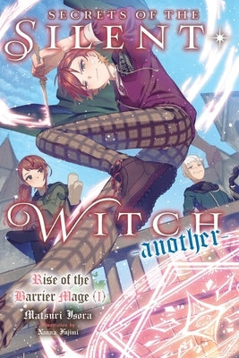 Secrets of the Silent Witch (Spin-Off) -Another- Part 1 by Isora, Matsuri