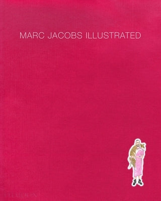 Marc Jacobs Illustrated by Jacobs, Marc