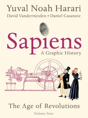 Sapiens: A Graphic History, Volume 4 by Harari, Yuval Noah