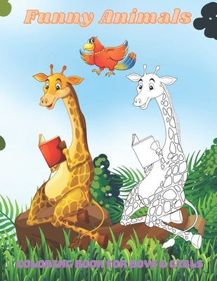Funny Animals - Coloring Book For Boys & Girls: Easy And Fun Educational Coloring Pages Of Animals For Little Kids, Boys, Girls, Preschool And Kinderg by Donnelly, Joanne