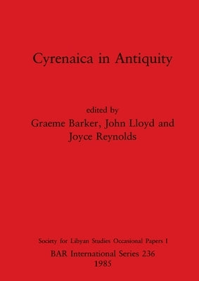 Cyrenaica in Antiquity by Barker, Graeme