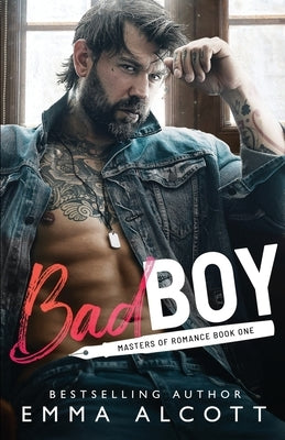 Bad Boy: A Masters of Romance Novel by Alcott, Emma