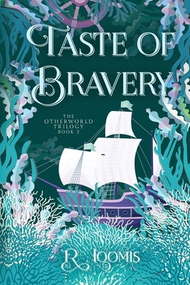 Taste of Bravery by Loomis, R.