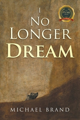 I No Longer Dream by Brand, Michael