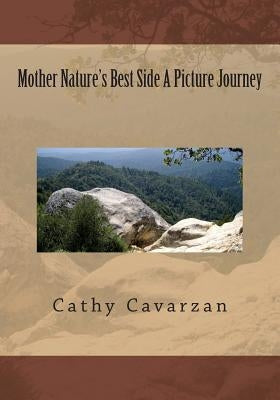 Mother Nature's Best Side A Picture Journey by Cavarzan, Cathy