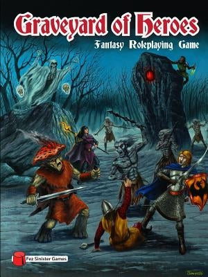 Graveyard of Heroes Fantasy Roleplaying Game by Byers, Matthew