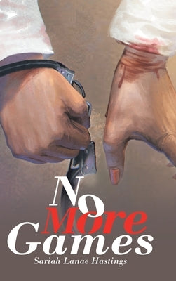 No More Games by Hastings, Sariah Lanae