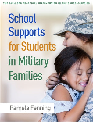 School Supports for Students in Military Families by Fenning, Pamela