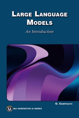 Large Language Models: An Introduction by Campesato, Oswald