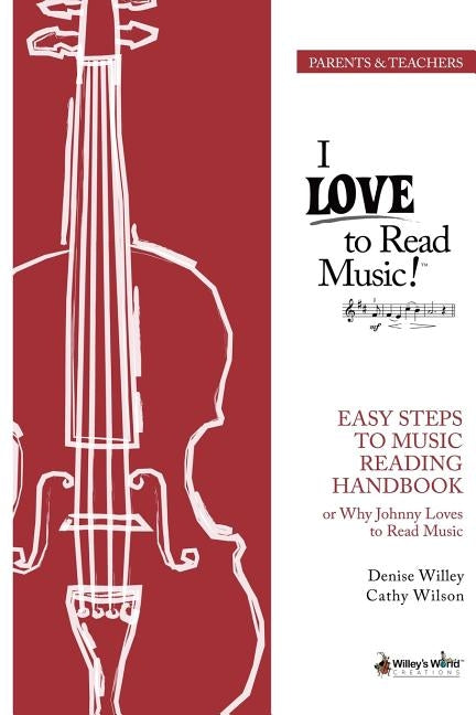 Easy Steps to Music Reading: Why Johnny Loves to Read Music by Wilson, Cathy