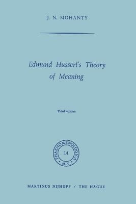 Edmund Husserl's Theory of Meaning by Mohanty, J. N.