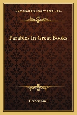 Parables In Great Books by Snell, Herbert