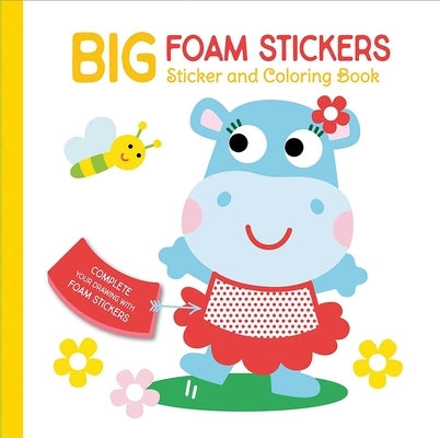Big Foam Stickers: Sticker & Coloring Book (Hippo & Friends) by Yoyo Books