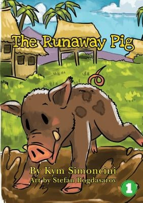 The Runaway Pig by Simoncini, Kym