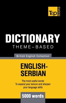 Theme-based dictionary British English-Serbian - 5000 words by Taranov, Andrey