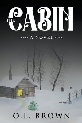 The Cabin by Brown, O. L.