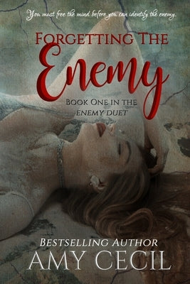 Forgetting the Enemy by Cecil, Amy