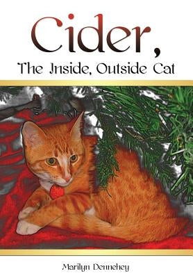 Cider, The Inside, Outside Cat by Dennehey, Marilyn