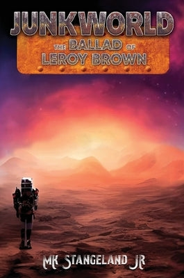 Junkworld: The Ballad of Leroy Brown by Stangeland, Mk