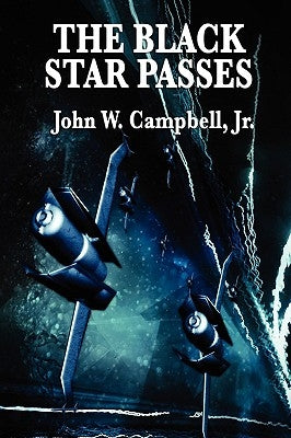 The Black Star Passes by Campbell, John W., Jr.