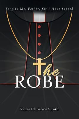 The Robe by Smith, Renee Christine