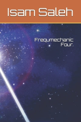 Frequmechanic Four. by Saleh M. Inst, Isam Taher