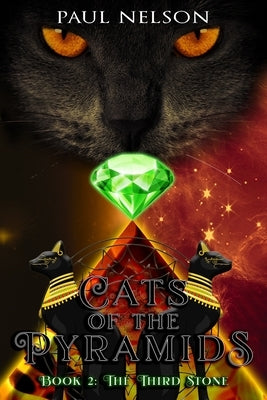 Cats of the Pyramids - Book Two: The Third Stone by Nelson, Paul