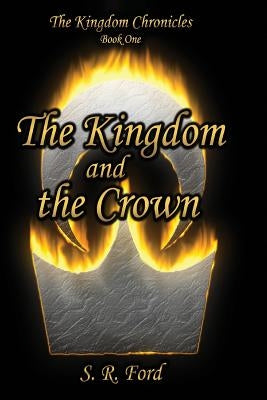 The Kingdom and the Crown by Ford, S. R.