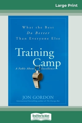 Training Camp: What the Best Do Better Than Everyone Else (16pt Large Print Edition) by Gordon, Jon
