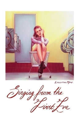Singing from the First Eve by May, Lillith