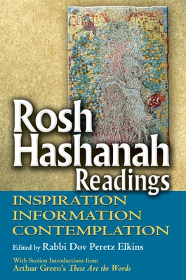 Rosh Hashanah Readings: Inspiration, Information and Contemplation by Elkins, Dov Peretz