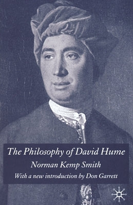 The Philosophy of David Hume: With a New Introduction by Don Garrett by Kemp Smith, Norman