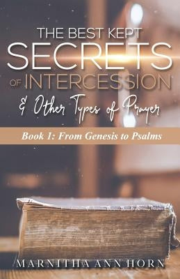 The Best Kept Secrets of Intercession & Other Types of Prayer by Horn, Marnitha Ann