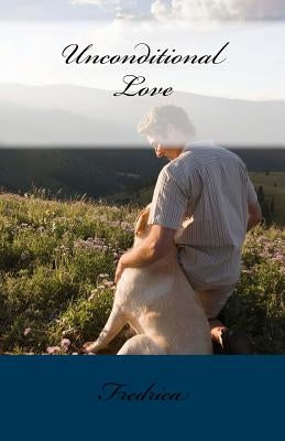 Unconditional Love by Fredrica