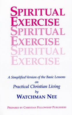 Spiritual Exercise by Nee, Watchman