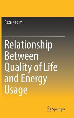 Relationship Between Quality of Life and Energy Usage by Nadimi, Reza