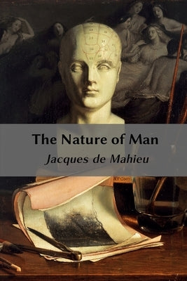 The Nature of Man by de Mahieu, Jacques