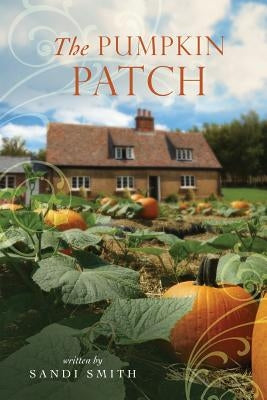 The Pumpkin Patch by Smith, Sandi