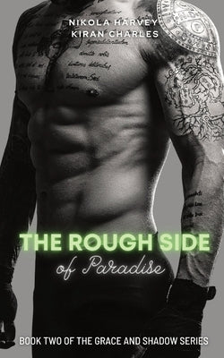 The Rough Side of Paradise by Harvey, Nikola