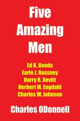 Five Amazing Men by Odonnell, Charles