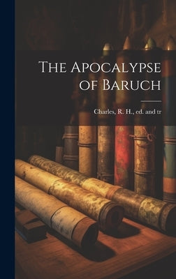 The Apocalypse of Baruch by Charles, R. H. (Robert Henry) 1855-1