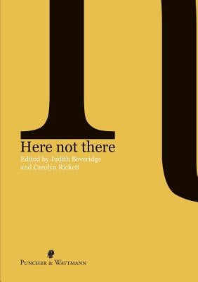 Here Not There by Beveridge, Judith