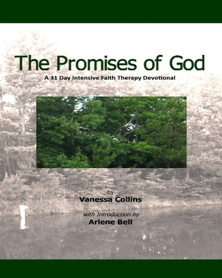 The Promises of God: A 31 Day Intensive Faith Therapy Devotional by Collins, Vanessa