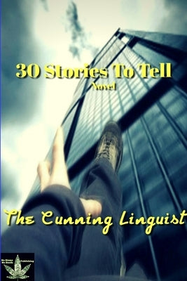 30 Stories To Tell by Linguist, The Cunning