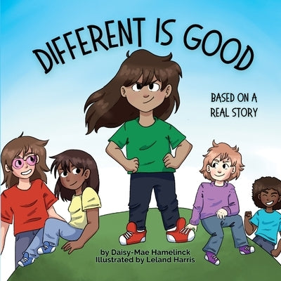 Different is Good: Based on a Real Story by Hamelinck, Daisy-Mae